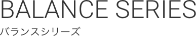 BALANCE SERIES